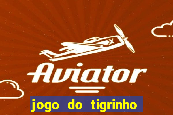 jogo do tigrinho de 5 reais